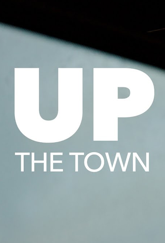 Up The Town series poster