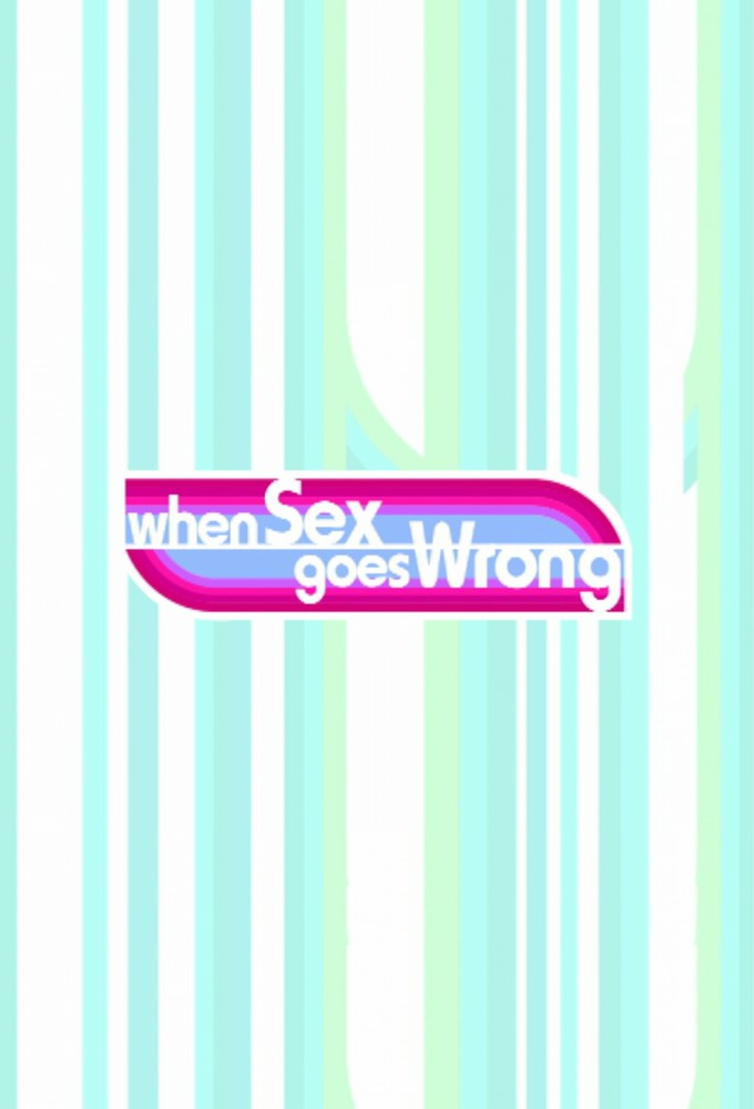 When Sex Goes Wrong series poster