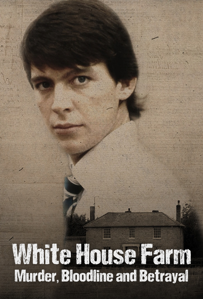 White House Farm: Murder, Bloodline and Betrayal Image