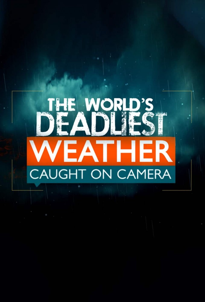 World's Deadliest Weather: Caught on Camera Image