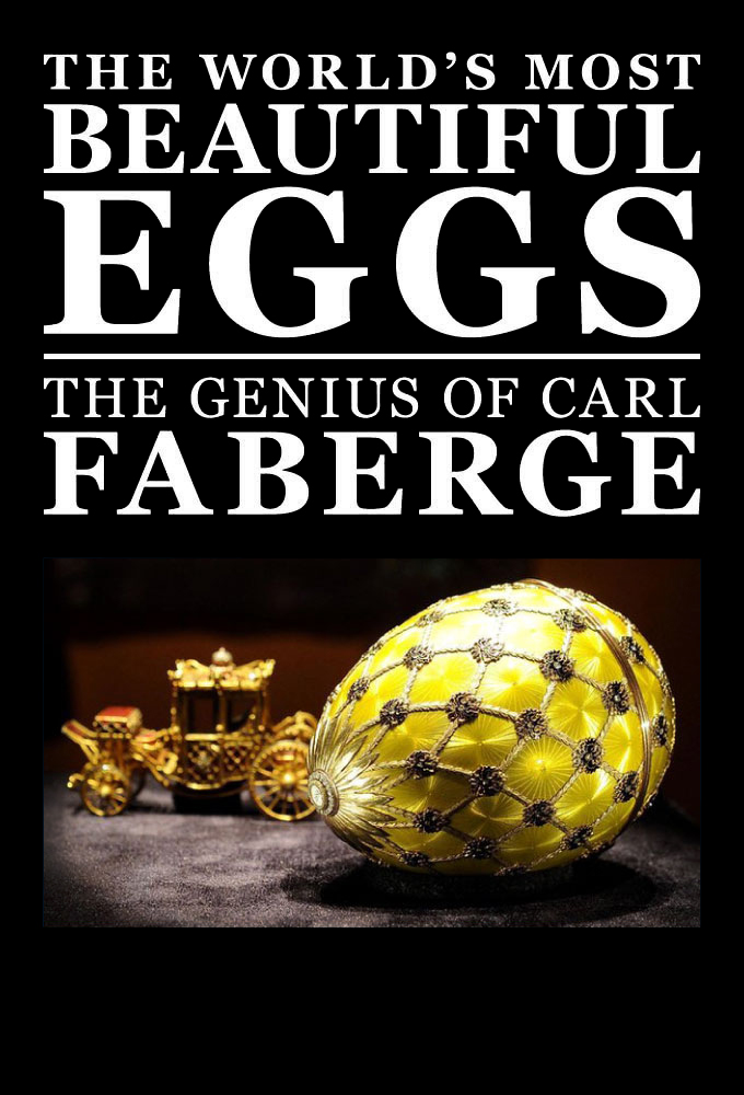 World's Most Beautiful Eggs: The Genius of Carl Faberge series poster