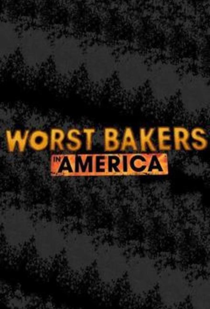 Worst Bakers In America series poster