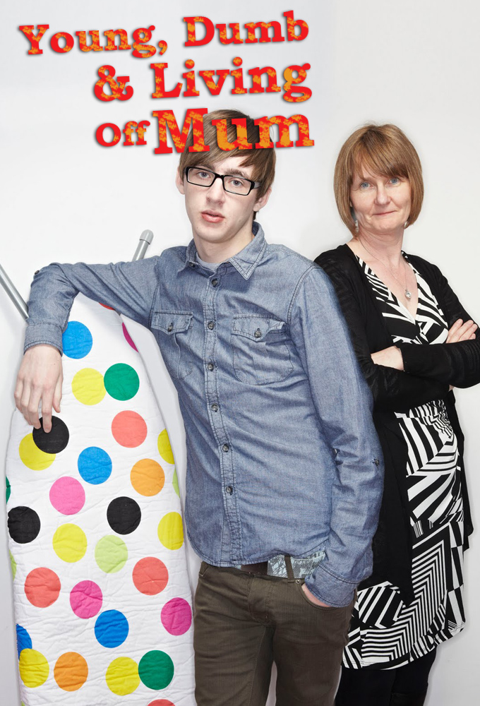 Young, Dumb and Living Off Mum series poster