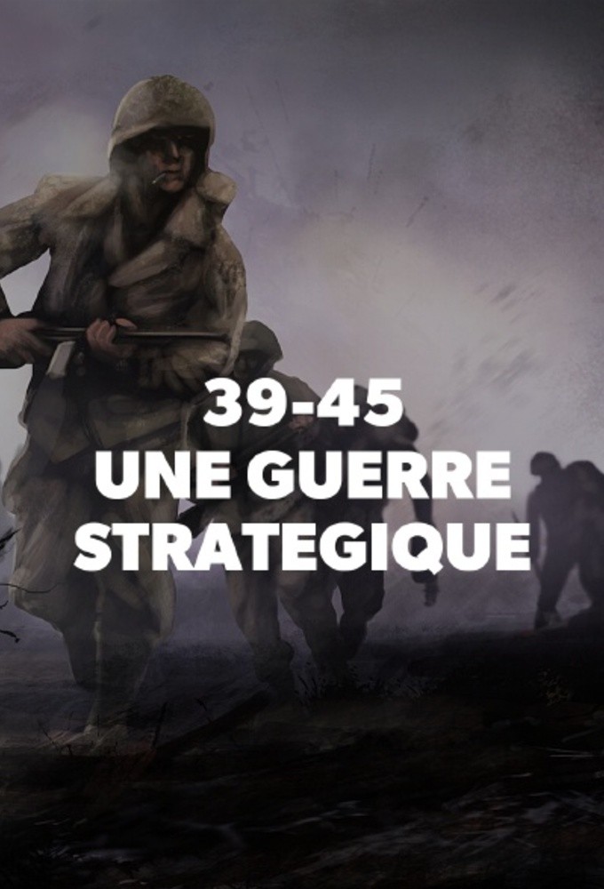 39-45 : Une guerre stratégique Image