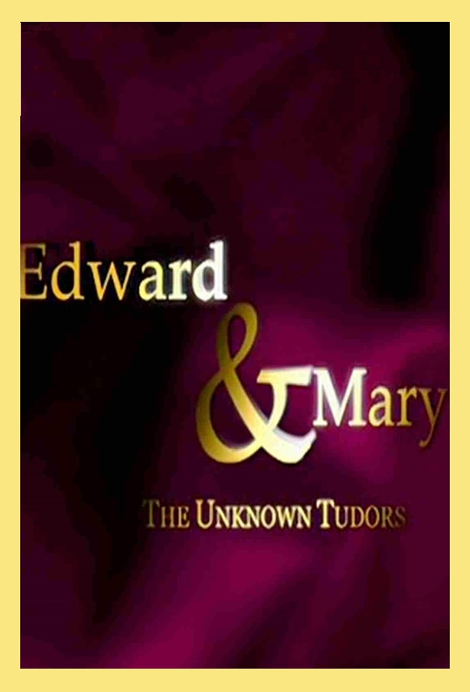Edward and Mary: The Unknown Tudors Image