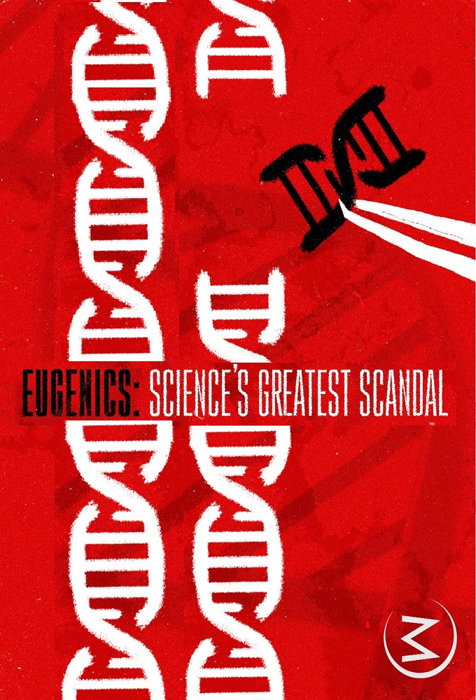 Eugenics: Science's Greatest Scandal Image