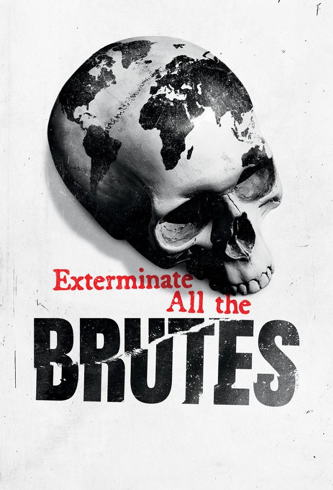 Exterminate All the Brutes Image