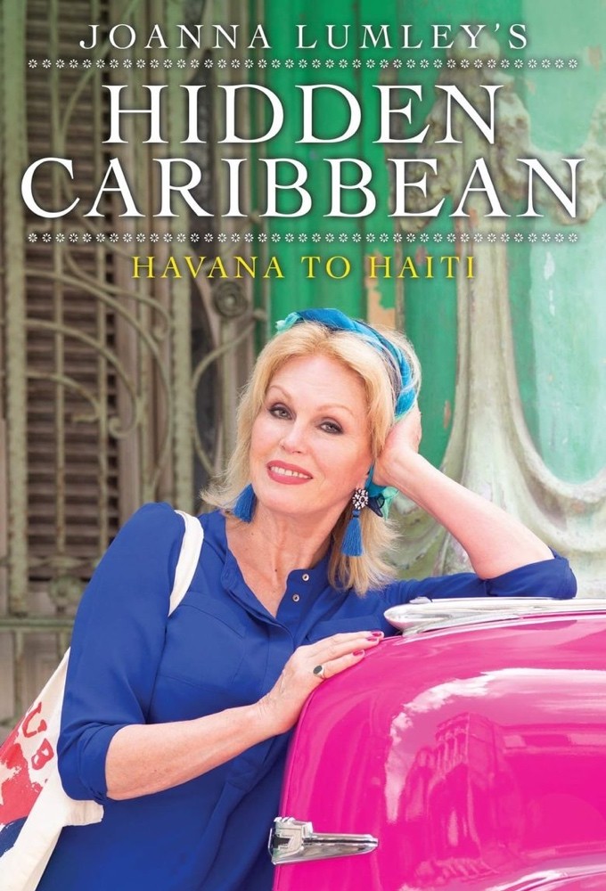 Joanna Lumley's Hidden Caribbean: Havana to Haiti Image
