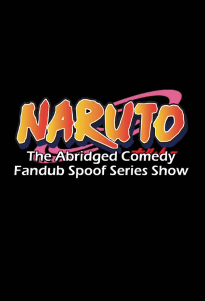 Naruto: The Abridged Comedy Fandub Spoof Series Show Image