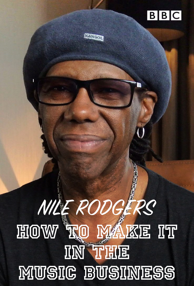 Nile Rodgers: How to Make It in the Music Business Image