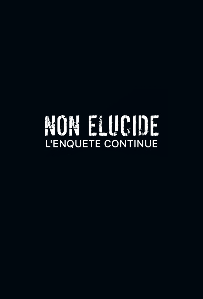 Non élucidé - L'enquête continue Image