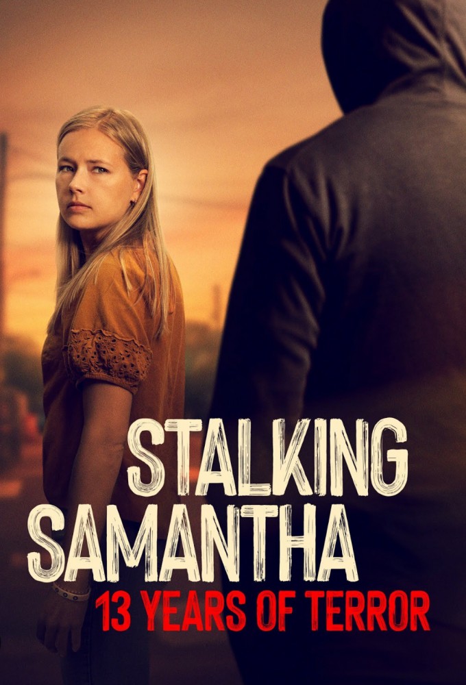 Stalking Samantha: 13 Years of Terror Image