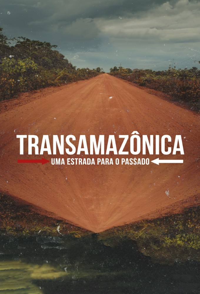 Transamazônica: Uma Estrada Para o Passado  (2021) Image
