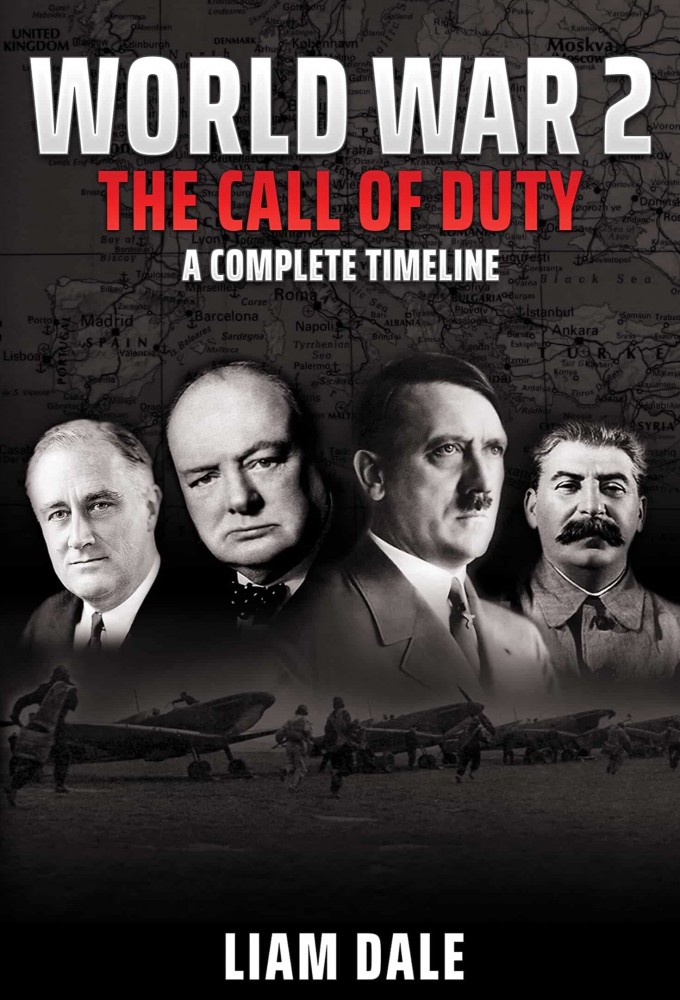 World War 2 - The Call of Duty: A Complete Timeline Image