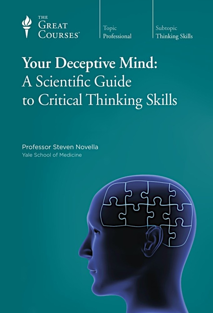 Your Deceptive Mind: A Scientific Guide to Critical Thinking Skills Image