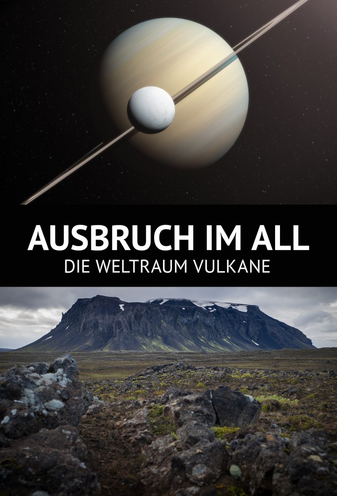 Ausbruch im All - Die Weltraum-Vulkane series poster
