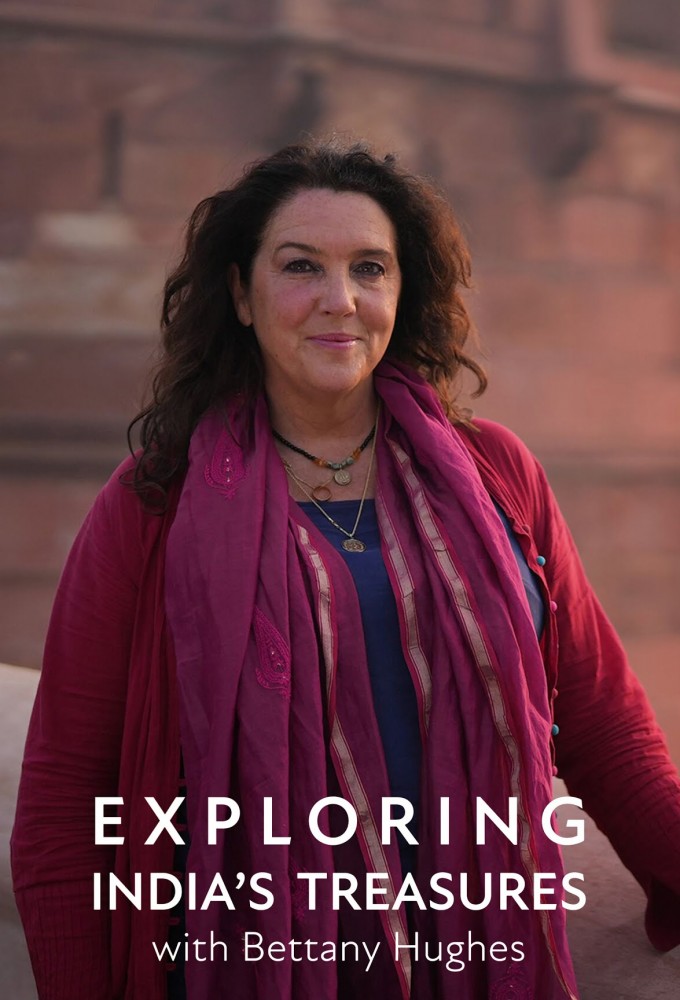 Exploring India's Treasures: Bettany Hughes series poster