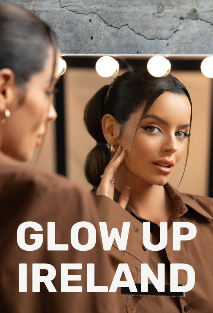 Glow Up Ireland season 1 on RTÉ Two