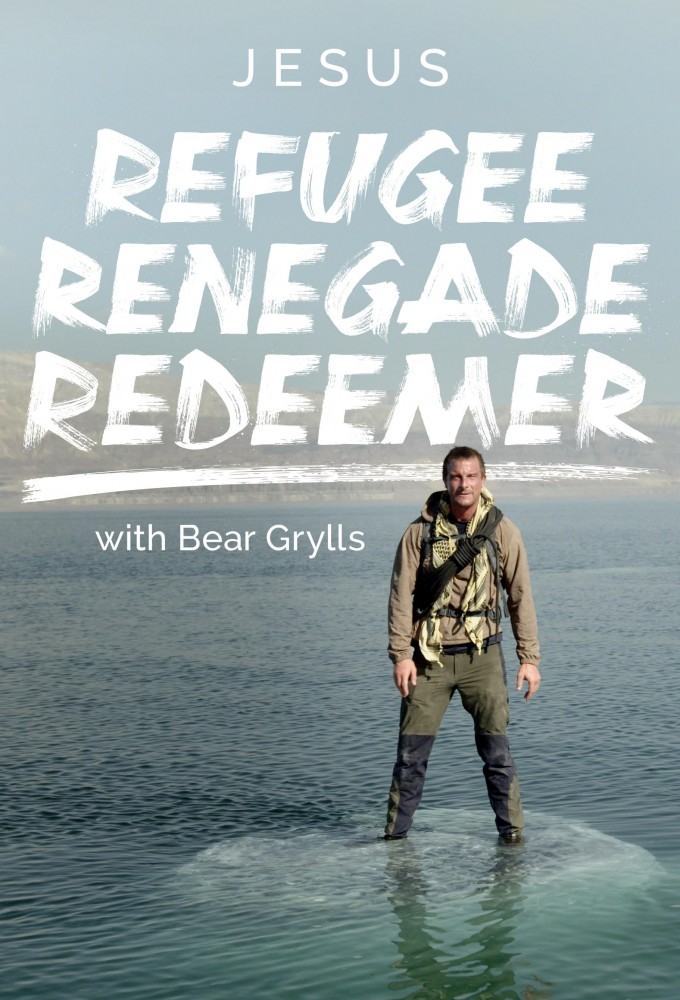 Jesus: Refugee, Renegade, Redeemer with Bear Grylls series poster