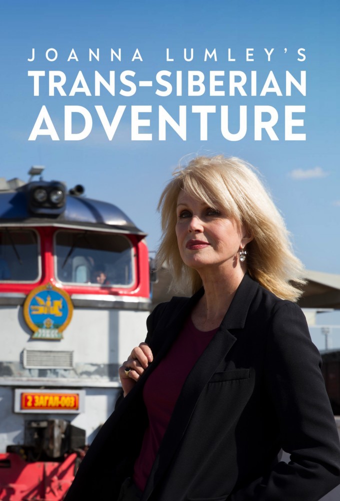 Joanna Lumley's Trans-Siberian Adventure season 1 on ITV1