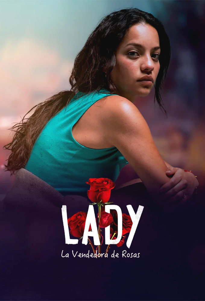 Lady, La Vendedora de Rosas series poster