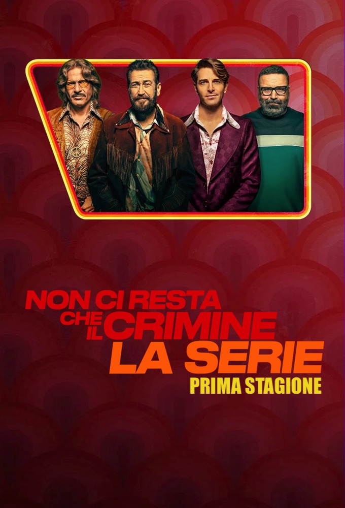 Non ci resta che il crimine series poster