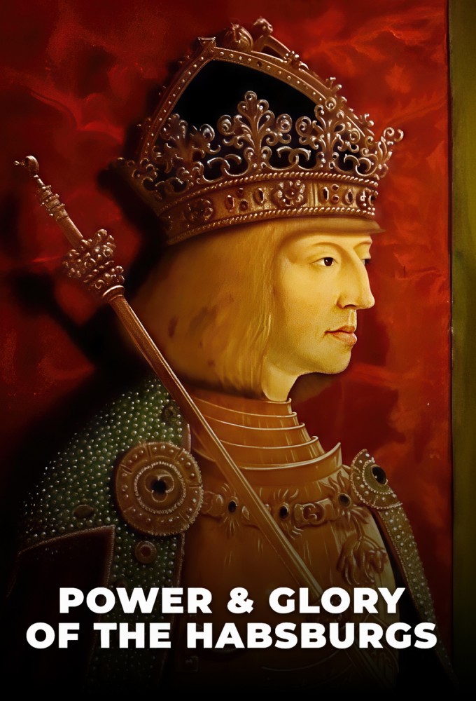 Power & Glory of The Habsburgs series poster