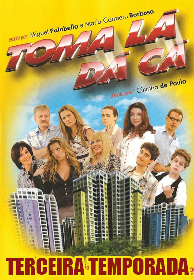 Toma Lá, Dá Cá series poster