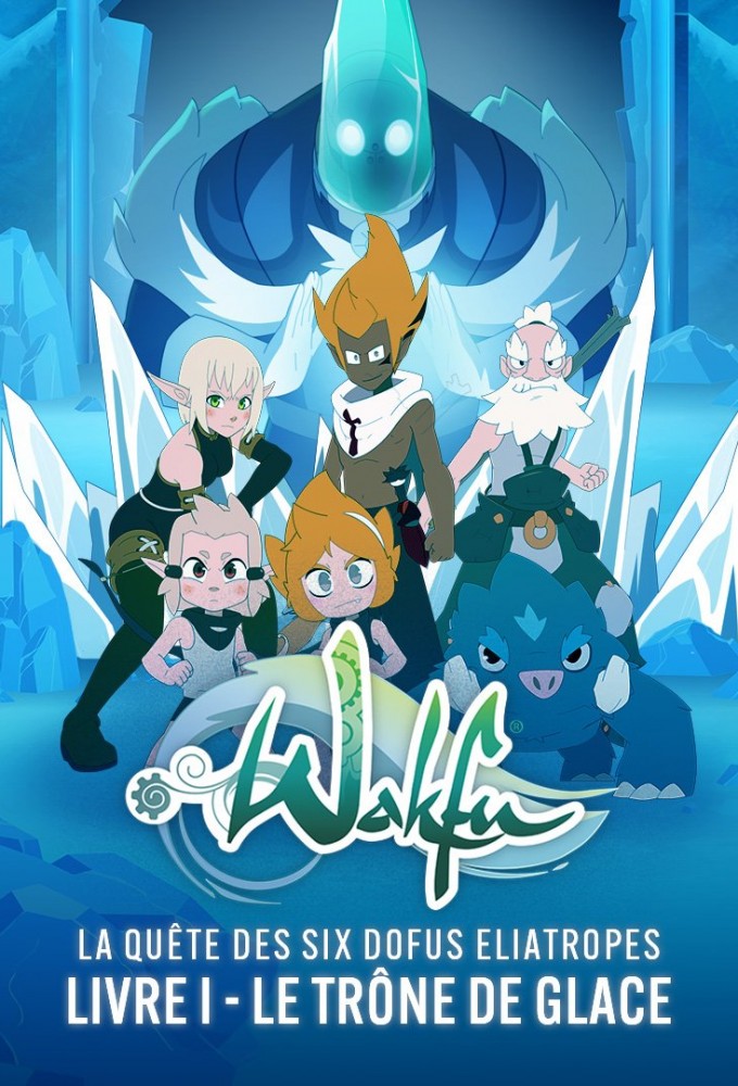 Wakfu: The Quest for the Six Eliatrope Dofus series poster