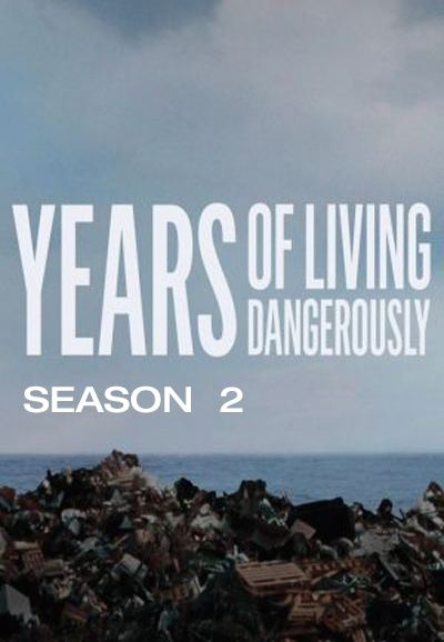 Years of Living Dangerously season 2 on Paramount+ with Showtime